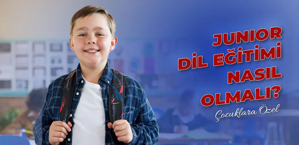 Junior Dil Eğitimi Nasıl Olmalı? | Güneşli Amerikan Kültür